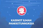 Kasinot ilman pankkitunnuksia: Rekisteröidy lomakkeella